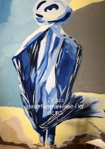 Je suis dysorthographique, fier de moi.