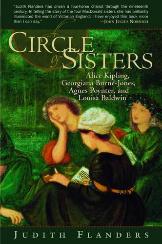 A Circle of Sisters: Alice Kipling, Georgiana Burne-Jones, Agnes Poynter, and Louisa Baldwin