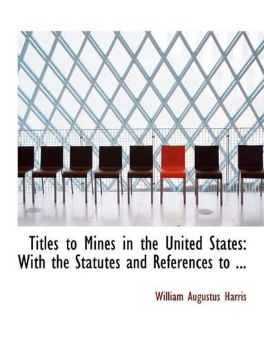 Titles to Mines in the United States