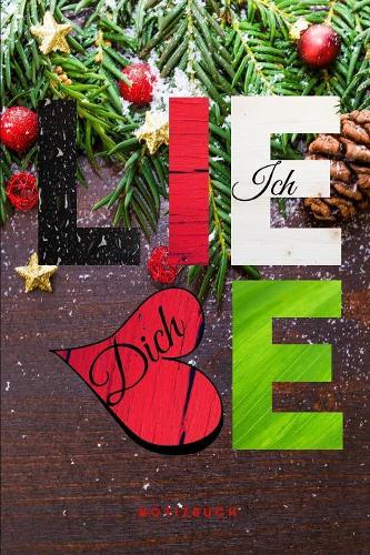 Ich liebe Dich: Notizbuch - 110 Seiten - Geschenk an einen besondern Mann zu Weihnachten Design Weihnachsdeko