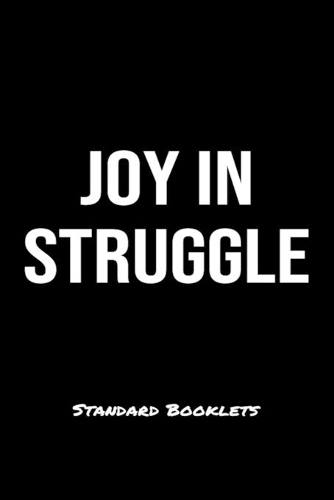 Joy In Struggle Standard Booklets: A softcover fitness tracker to record five exercises for five days worth of workouts.