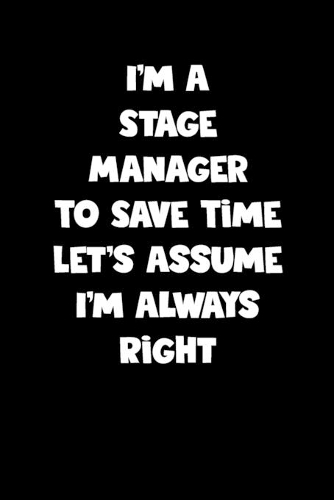 Stage Manager Notebook - Stage Manager Diary - Stage Manager Journal - Funny Gift for Stage Manager