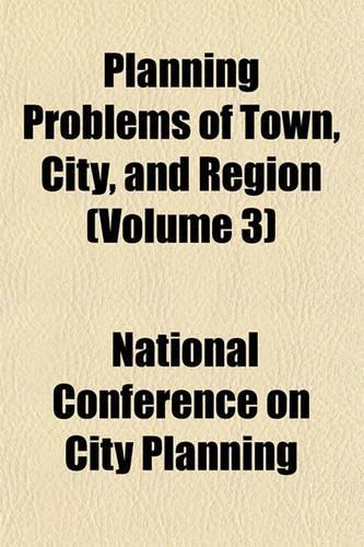 Planning Problems of Town, City, and Region (Volume 3): (English)