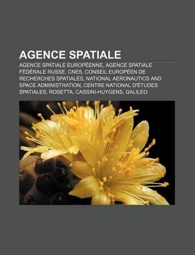 Agence Spatiale: Agence Spatiale Europeenne, Agence Spatiale Federale Russe, Cnes, Conseil Europeen de Recherches Spatiales(French)