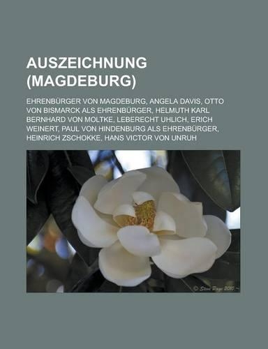 Auszeichnung (Magdeburg): Ehrenburger Von Magdeburg, Angela Davis, Otto Von Bismarck ALS Ehrenburger, Helmuth Karl Bernhard Von Moltke(German)