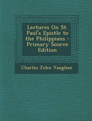 Lectures on St. Paul's Epistle to the Philippians