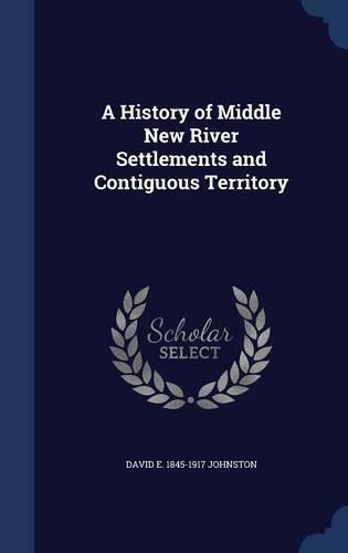 A History of Middle New River Settlements and Contiguous Territory