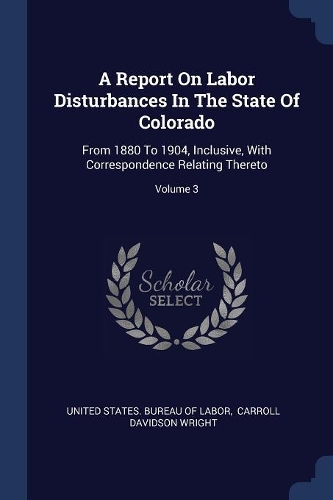 A Report On Labor Disturbances In The State Of Colorado
