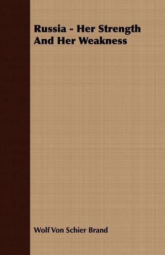 Russia - Her Strength And Her Weakness: (English)