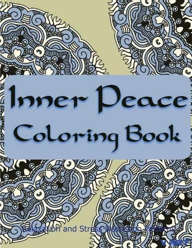 Inner Peace Coloring Book: Coloring Books for Adults Relaxation: Relaxation & Stress Reduction Patterns(38 Coloring Books for Adults)