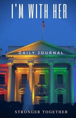 I'm With Her Daily Journal: Blank Lined Journal to Write in to Record Your Living History