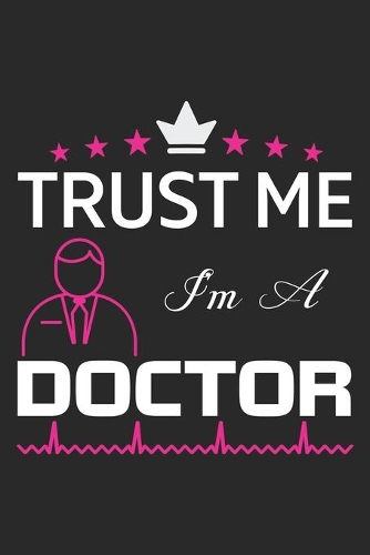 Trust Me I'm A Doctor