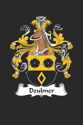 Deubner: Deubner Coat of Arms and Family Crest Notebook Journal (6 x 9 - 100 pages)