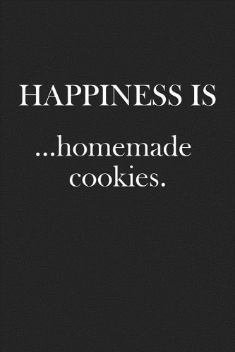 Happiness Is Homemade Cookies: A 6x9 Inch Matte Softcover Journal Notebook with 120 Blank Lined Pages and a Foodie Cover Slogan