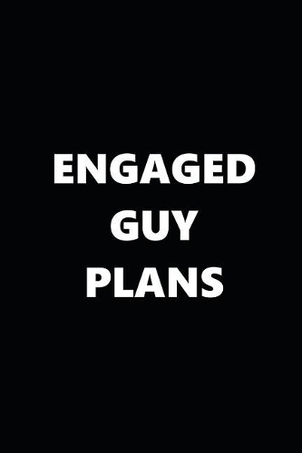 2019 Weekly Planner Engaged Guy Plans Black White 134 Pages