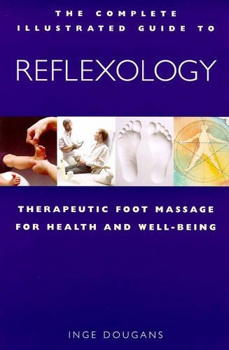 Reflexology: Therapeutic Foot Massage for Health and Well-being(Complete Illustrated Guide)