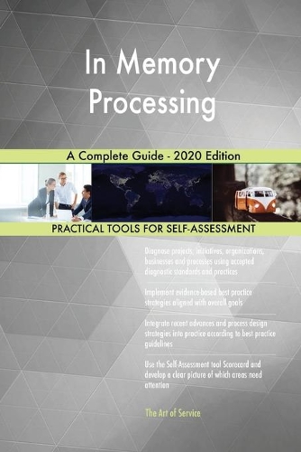 In Memory Processing A Complete Guide - 2020 Edition
