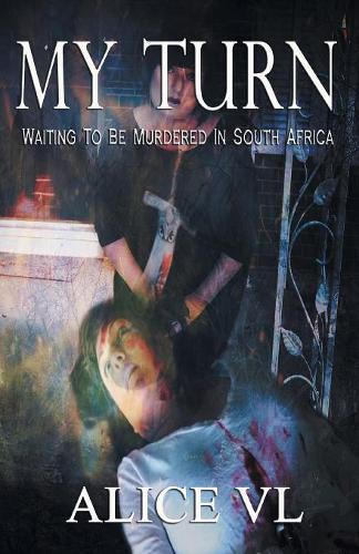 My Turn: Waiting to be Murdered in South Africa