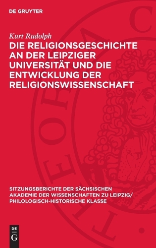 Die Religionsgeschichte an Der Leipziger Universität Und Die Entwicklung Der Religionswissenschaft