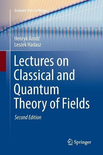 Lectures on Classical and Quantum Theory of Fields: (Graduate Texts in Physics)