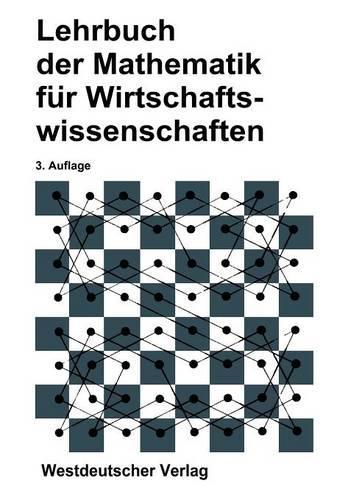 Lehrbuch der Mathematik für Wirtschaftswissenschaften: (German)