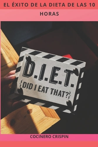 El Éxito de la Dieta de Las 10 Horas