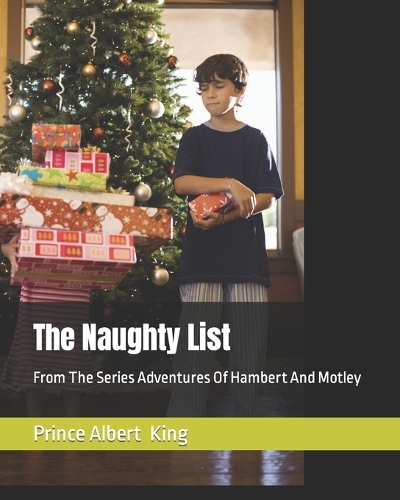 The Naughty List: From The Series Adventures Of Hambert And Motley(3 The Adventures of Humbert and Motley)