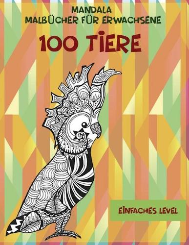 Mandala Malbücher für Erwachsene - Einfaches Level - 100 Tiere