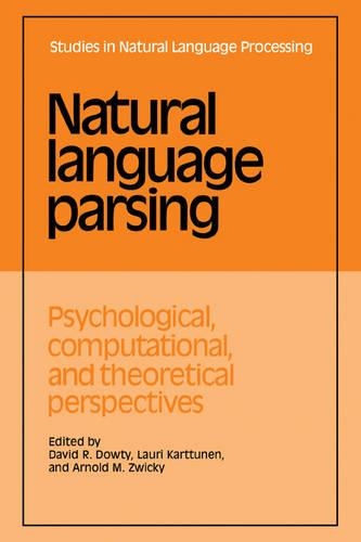 Natural Language Parsing: Psychological, Computational, and Theoretical Perspectives(Studies in Natural Language Processing)