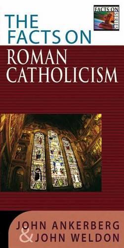 The Facts on Roman Catholicism: (Facts on (Harvest House Publishers))
