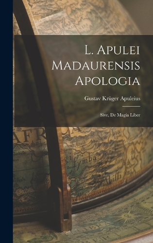 L. Apulei Madaurensis Apologia: Sive, De Magia Liber