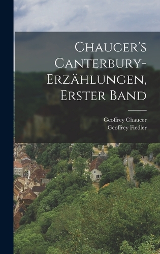 Chaucer's Canterbury-Erzählungen, Erster Band