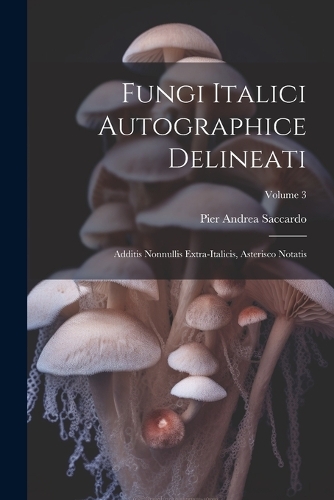 Fungi Italici Autographice Delineati