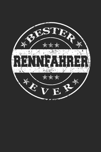 Bester Rennfahrer Ever: A5 Punktiertes - Notebook - Notizbuch - Taschenbuch - Journal - Tagebuch - Ein lustiges Geschenk für die Besten Männer Der Welt