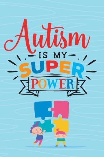 Autism Is My Superpower