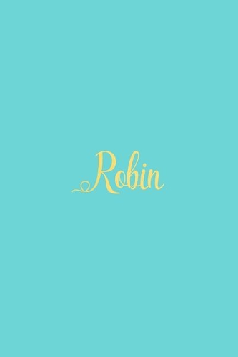 Robin: Personalized Name Turquoise Matte Soft Cover Notebook Journal to Write In. 120 Blank Lined Pages