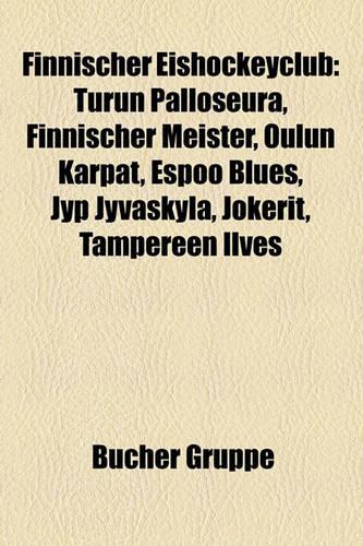 Finnischer Eishockeyclub: Turun Palloseura, Finnischer Meister, Oulun Karpat, Espoo Blues, Jyp Jyvaskyla, Jokerit, Tampereen Ilves(German)