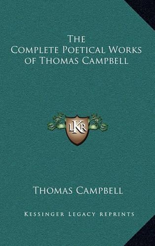 The Complete Poetical Works of Thomas Campbell