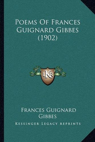 Poems Of Frances Guignard Gibbes (1902)