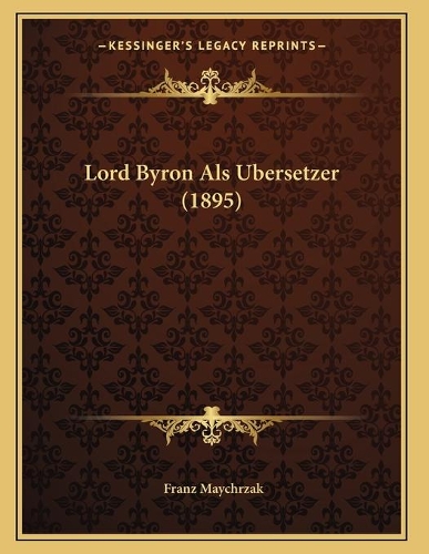 Lord Byron Als Ubersetzer (1895)