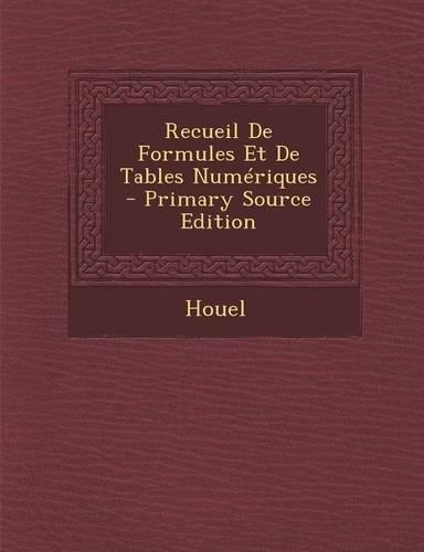 Recueil de Formules Et de Tables Numeriques
