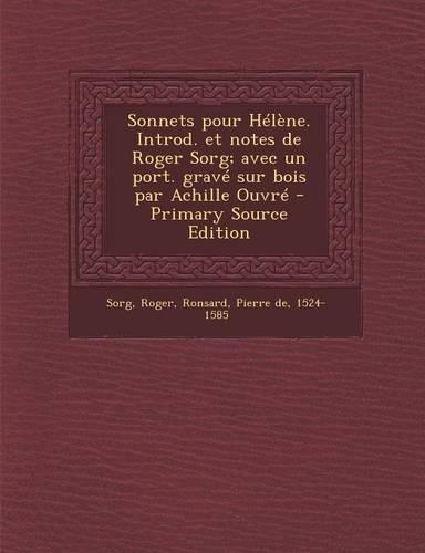 Sonnets pour Hélène. Introd. et notes de Roger Sorg; avec un port. gravé sur bois par Achille Ouvré
