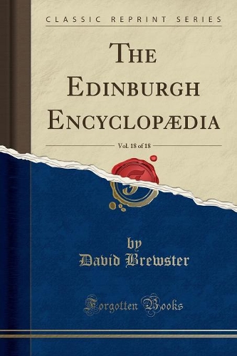 The Edinburgh Encyclopædia, Vol. 18 of 18 (Classic Reprint)