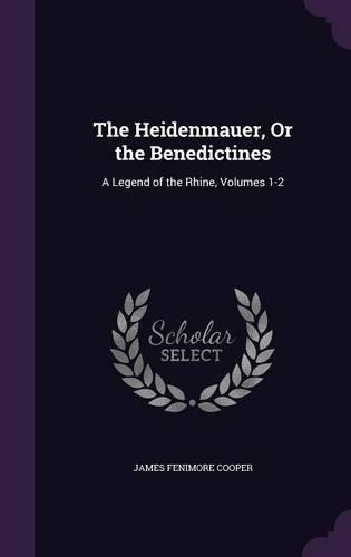 The Heidenmauer, Or the Benedictines