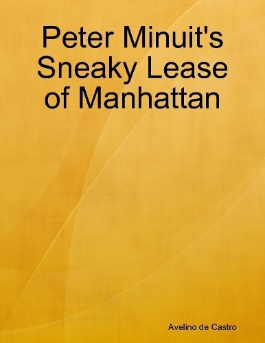Peter Minuit's Sneaky Lease of Manhattan