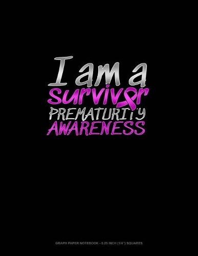 I Am A Survivor Prematurity Awareness