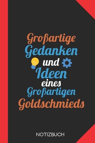 Großartige Gedanken eines Goldschmieds