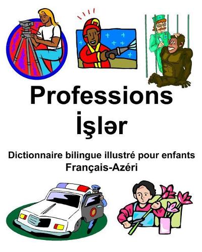 Français-Azéri Professions/İşlər Dictionnaire bilingue illustré pour enfants