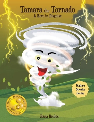 Tamara the Tornado: A Hero in Disguise(Nature Speaks)