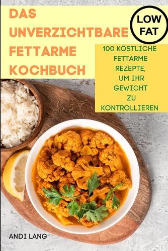 Das Unverzichtbare Fettarme Kochbuch